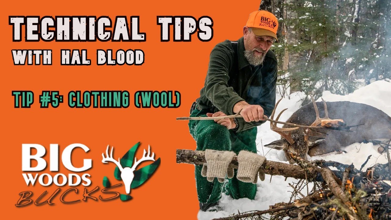 Technical Tips with Hal Blood | Tip #5: Clothing (Wool) | Big Woods Bucks