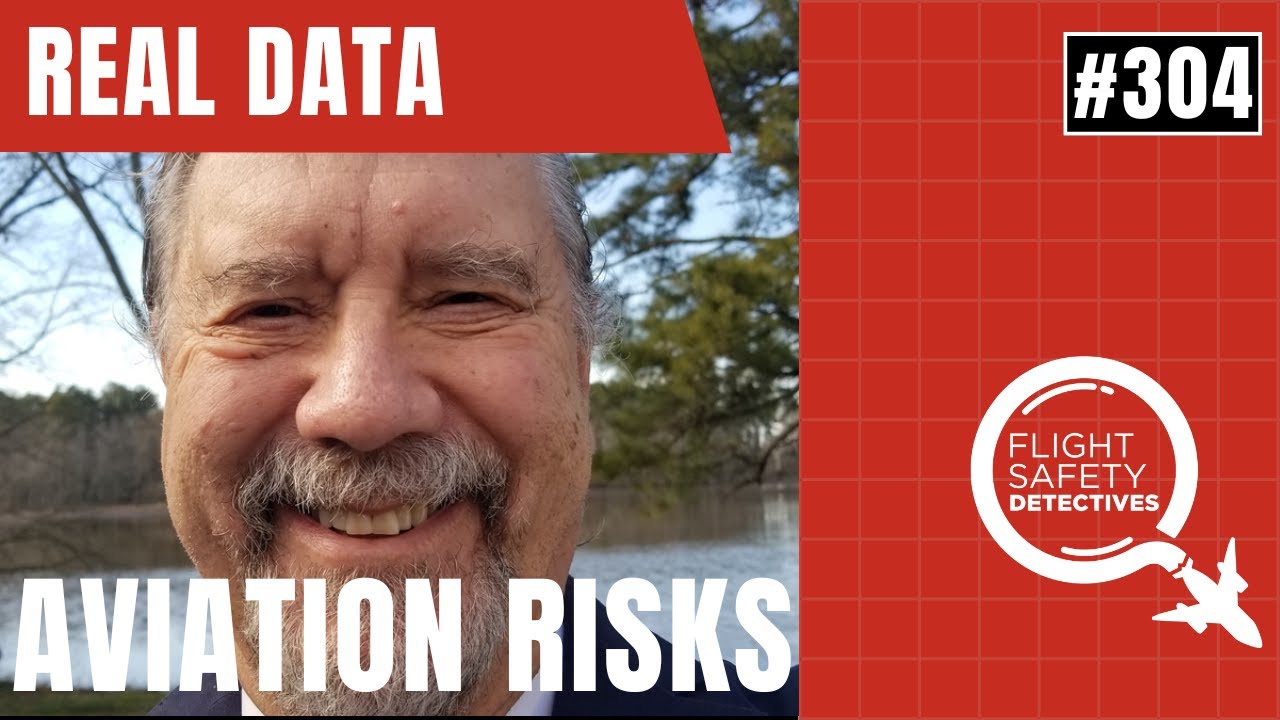 Digging Into the Data on Aviation Risks - Episode 304