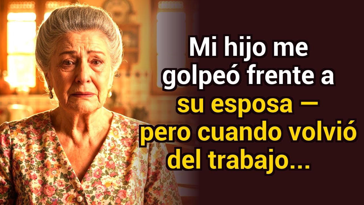 Mi hijo me golpeó frente a su esposa — pero cuando regresó del trabajo…