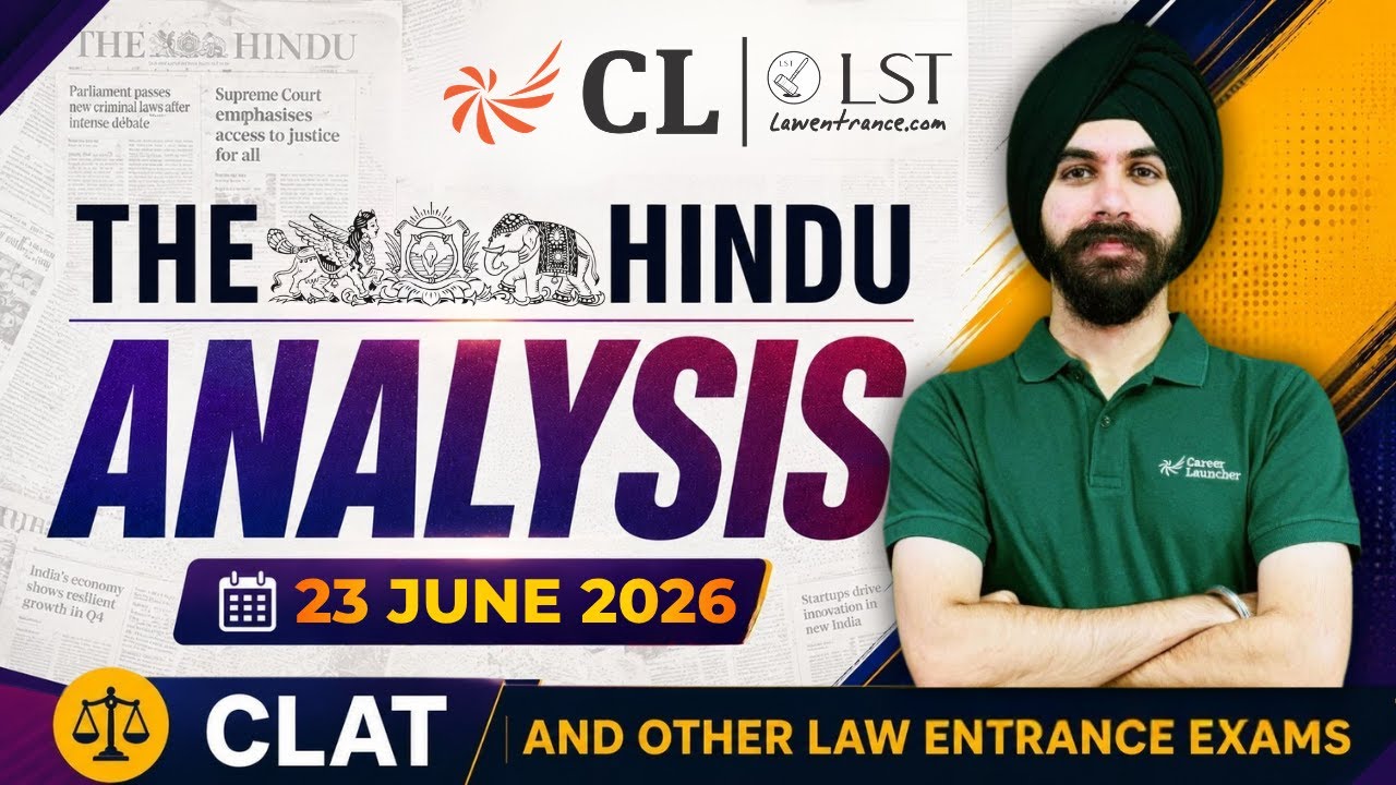 The Hindu Analysis for CLAT 2027 | 23rd June 2026 | Current Affairs for CLAT Exam