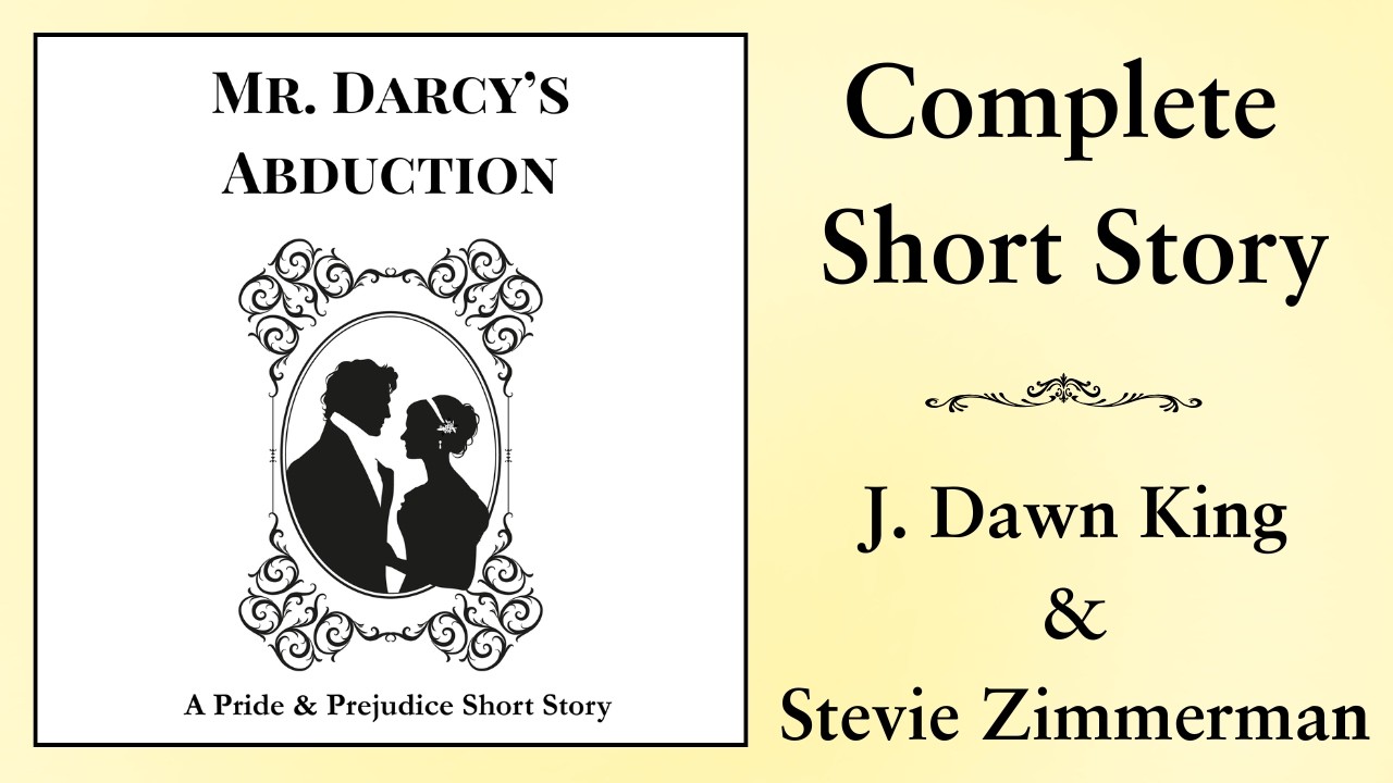 Mr. Darcy's Abduction: A Pride & Prejudice Short Story