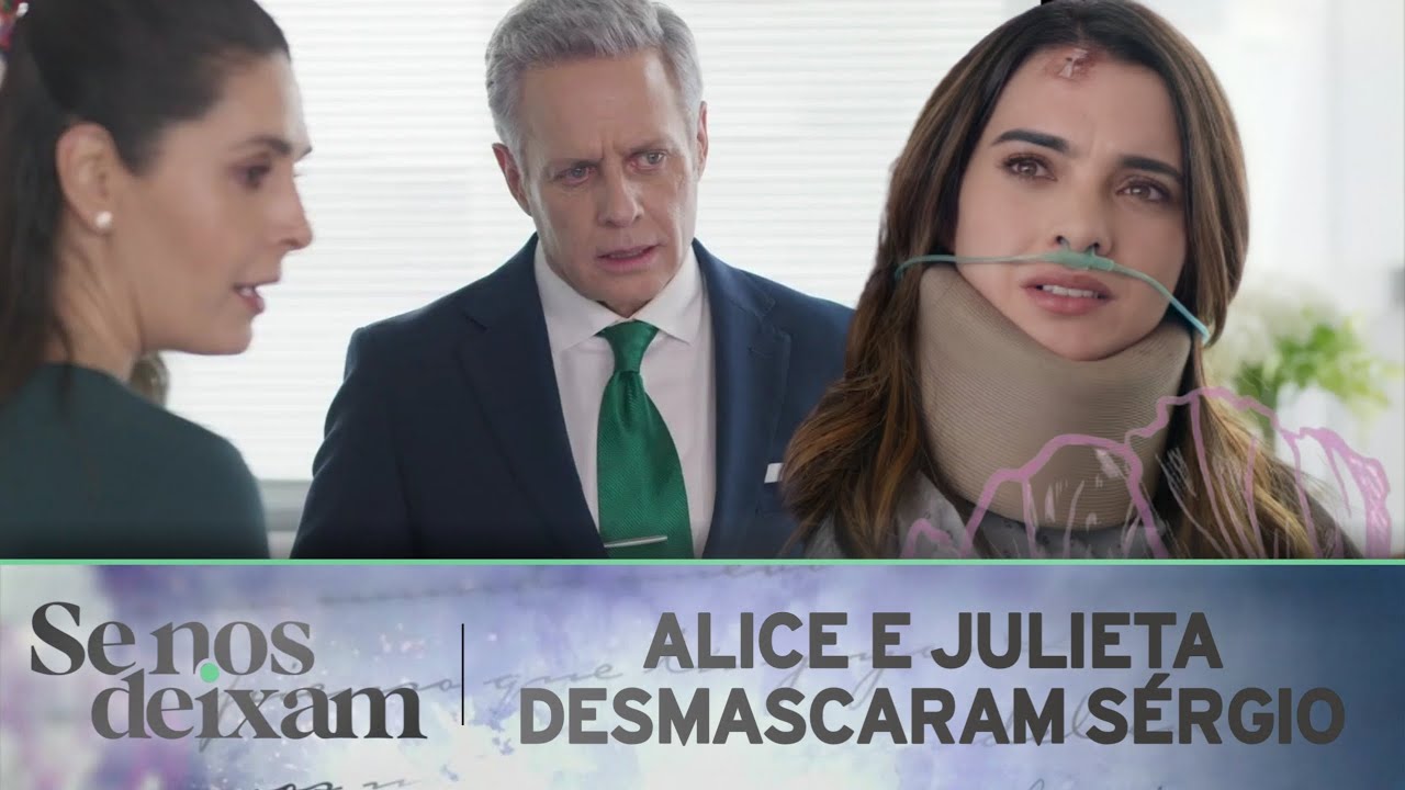Se nos Deixam | Alice e Julieta desmascaram Sérgio