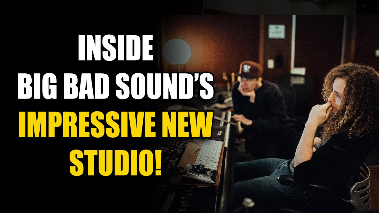 Inside Big Bad Sound's Amazing New Studio!