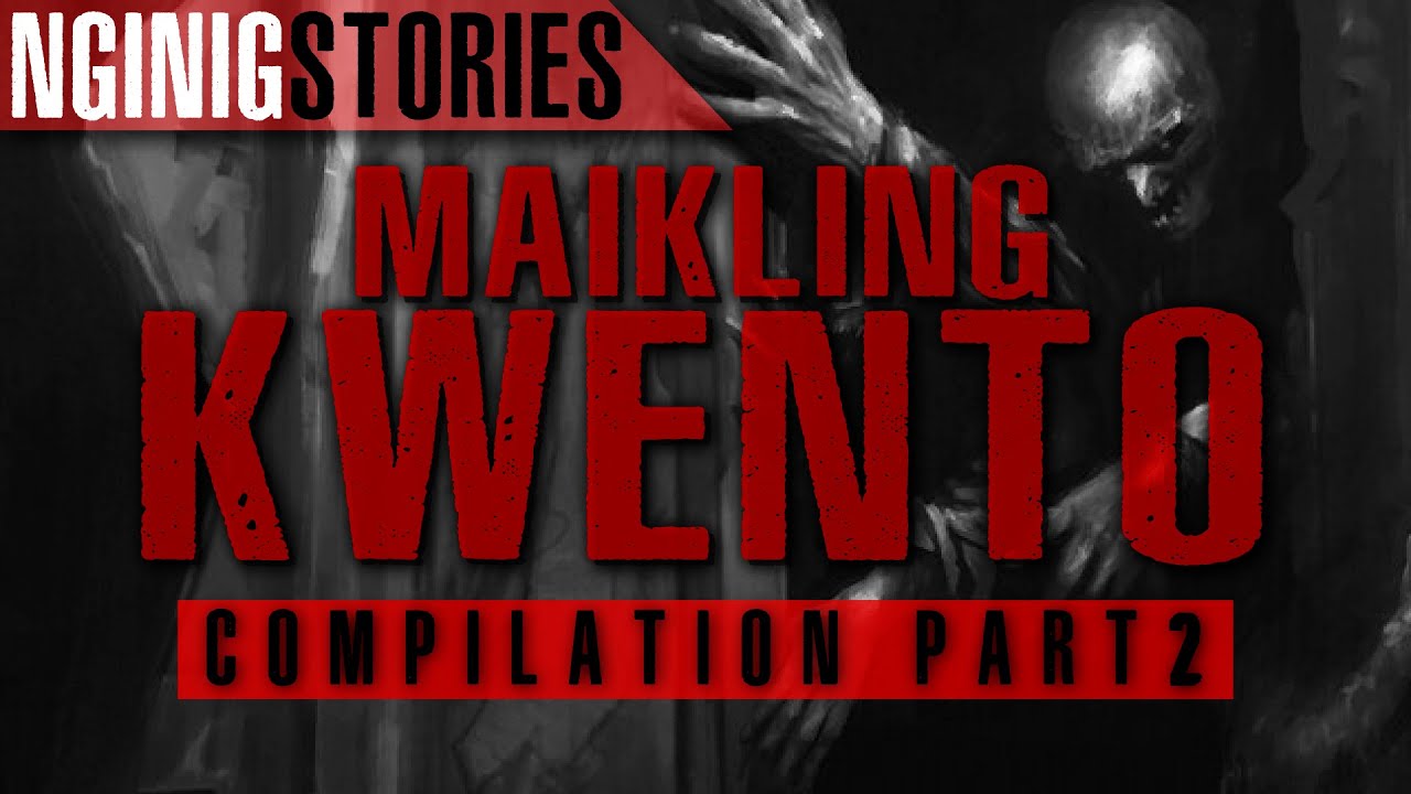 MAIKLING KWENTO || True Horror Stories Comp - PART 2