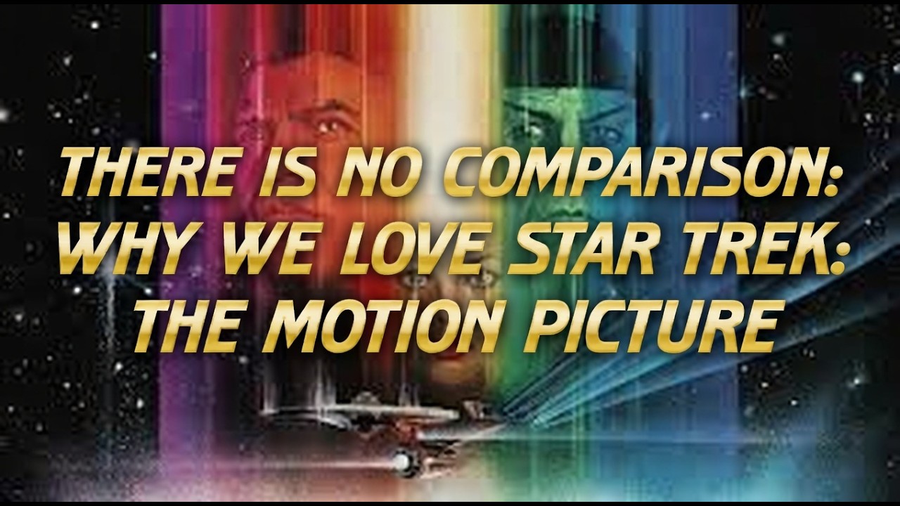 THERE IS NO COMPARISON: WHY WE LOVE STAR TREK: THE MOTION PICTURE!