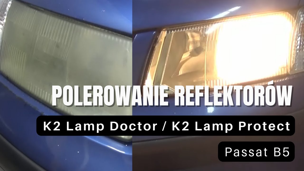 Polerowanie reflektorów - K2 Lamp Doctor / K2 Lamp Protect - Passat B5