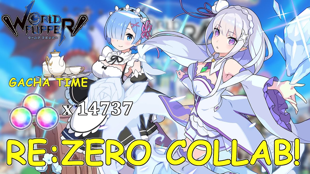 World Flipper - RE:ZERO COLLAB GACHA! Emilia, Rem and the others join the Flipper too!