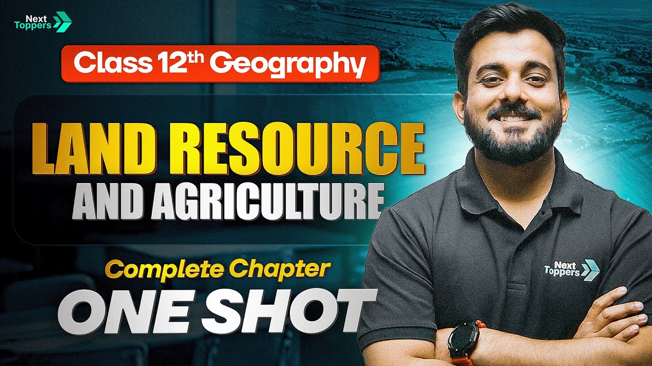 Land Resources and Agriculture Class 12 One Shot | CBSE Class 12th Geography Chapter-5 Revision