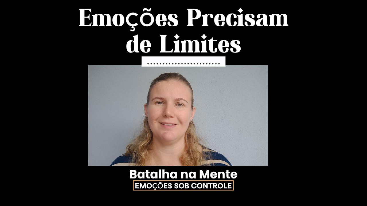 Emoções Precisam de Limites