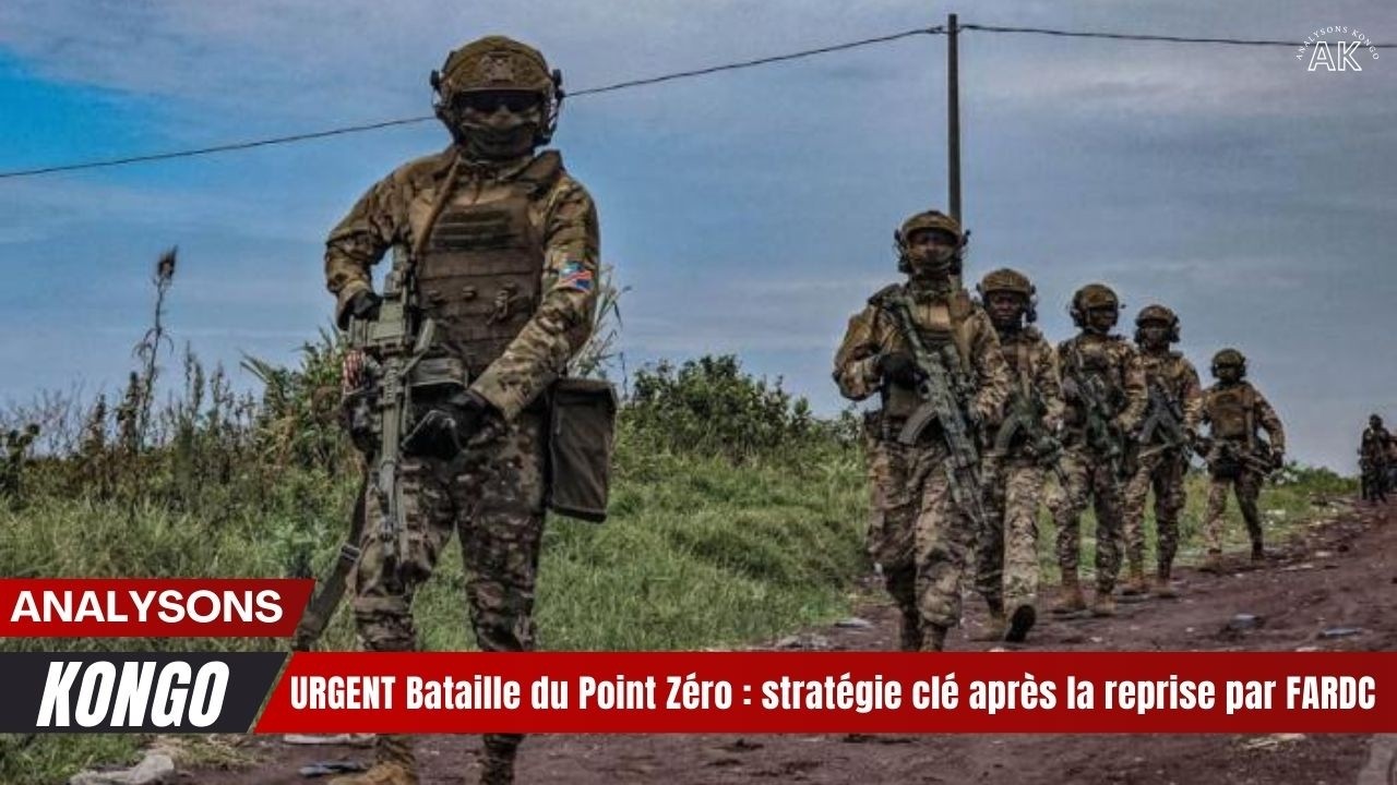 🔥 URGENT Bataille du Point Zéro  stratégie clé après la reprise par FARDC 🔥⚔️