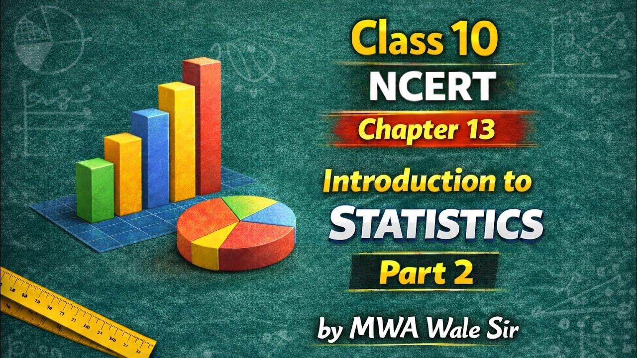 Class 10 Maths Chapter 13 Introduction To Statistics Part 2 @MWAWaleSir 