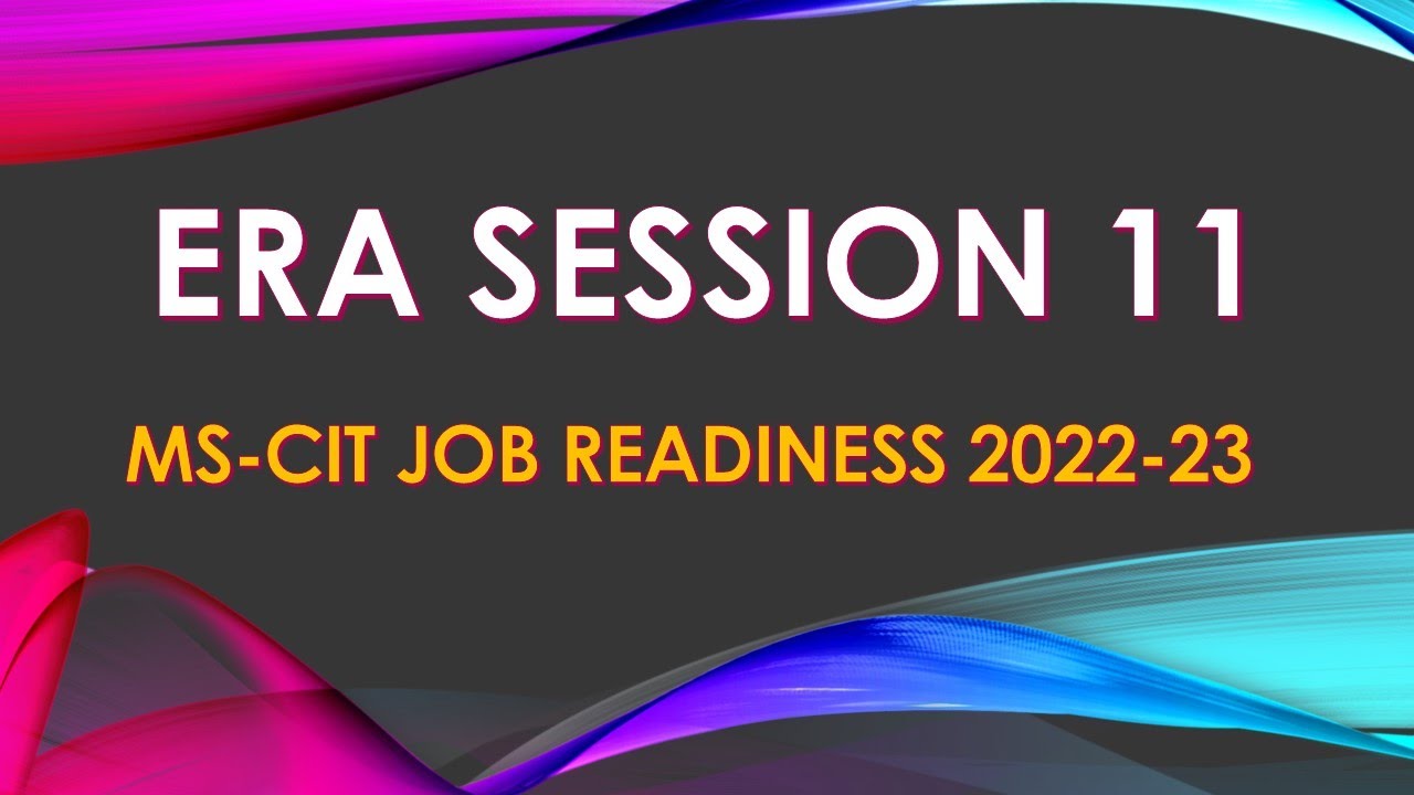 ERA 2022-23 Session 11 || Job Readiness 2022-23 || MSCIT ERA 2022-23 || Guided Do-it-Yourself