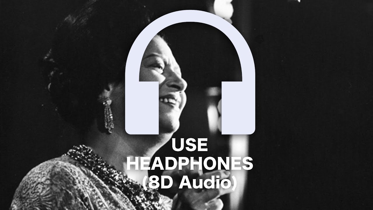 Umm kilthum - Ya habibi 🎧 8D Audio 🎧 ام كلثوم - يا حبيبي
