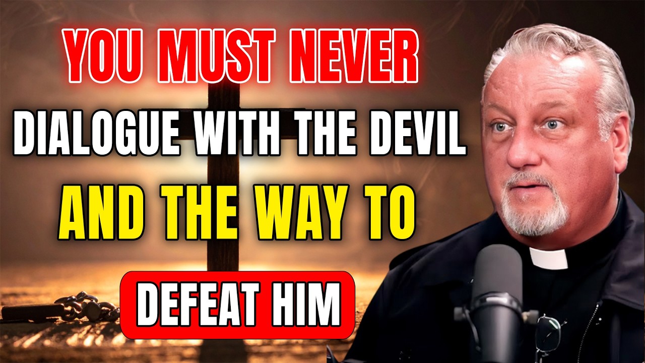 Fr. Dan Reehil: Why You Must Never Dialogue with the Devil and How to Defeat Him