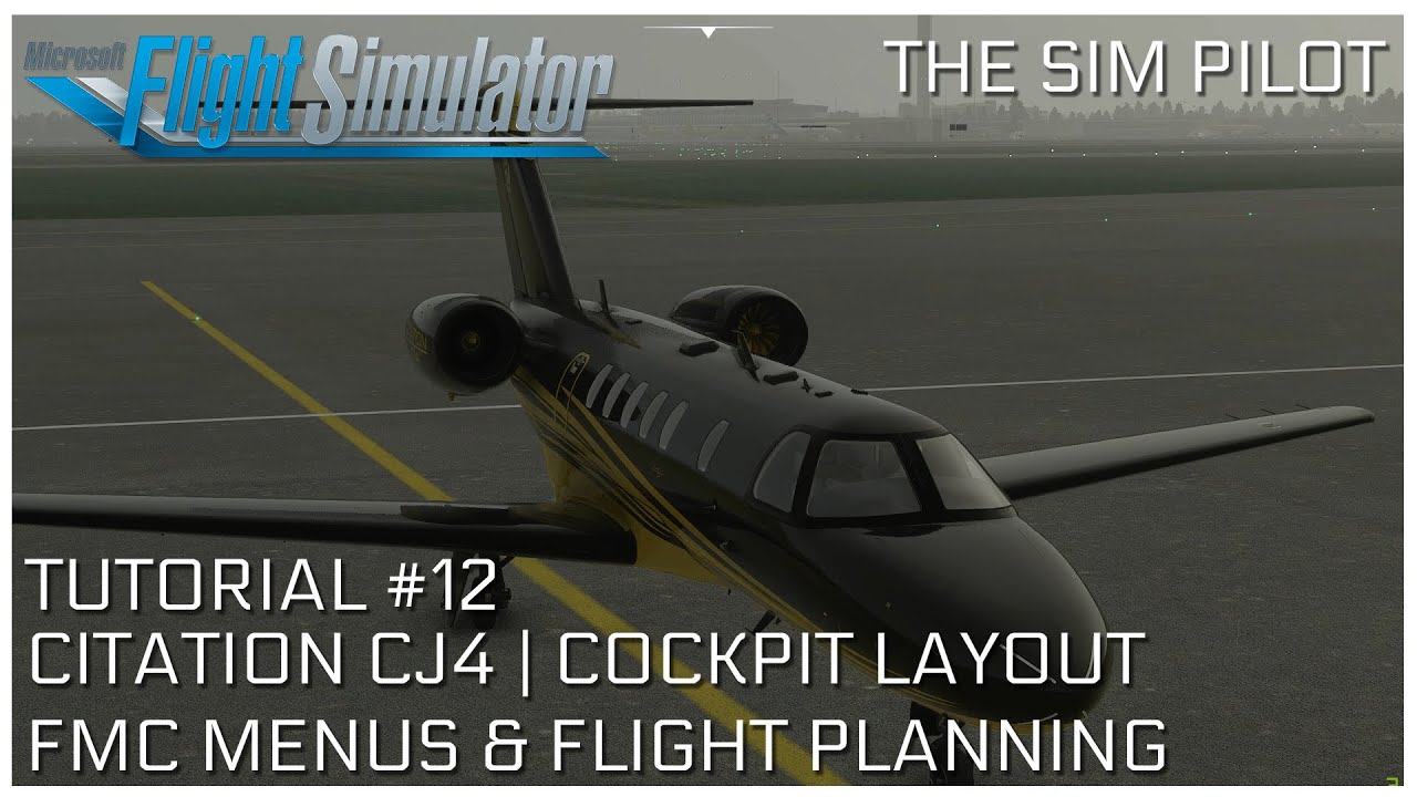 Microsoft Flight Simulator 2020 | Tutorial EP#12 | Citation CJ4 | Cockpit Layout - Flight Planning