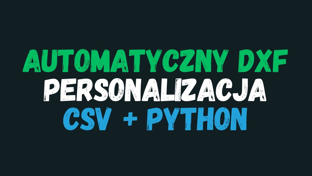 Masowe podmienianie tekstu w plikach DXF ! Automatyczna personalizacja DXF (Python + CSV)