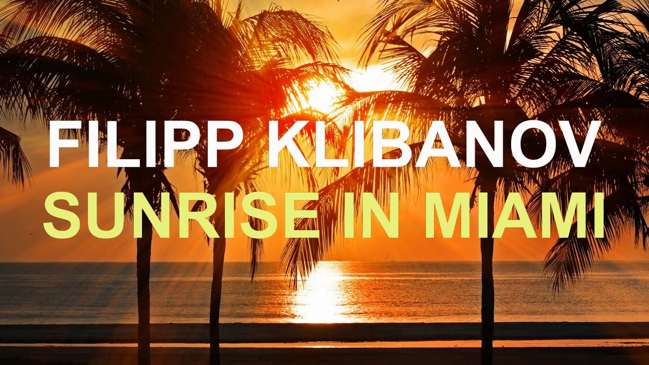 Filipp Klibanov - Sunrise in Miami