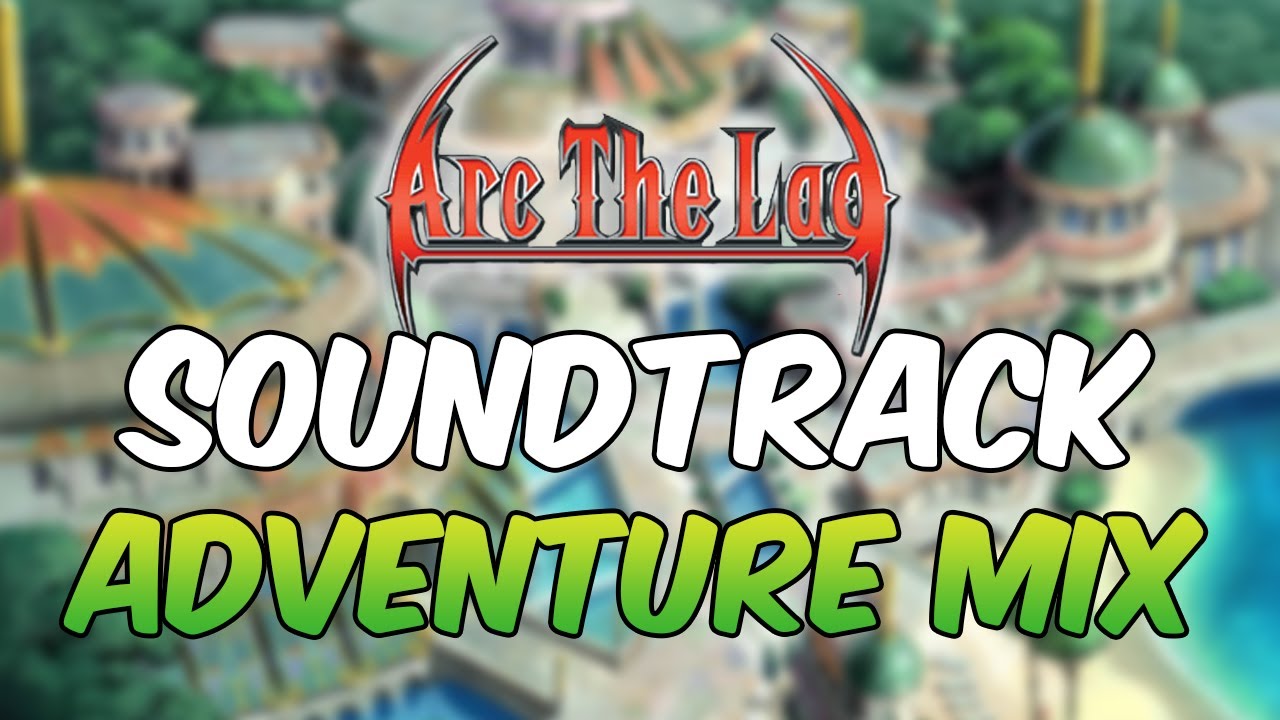 Arc The Lad: Twilight of the Spirits Soundtrack - Adventure Mix