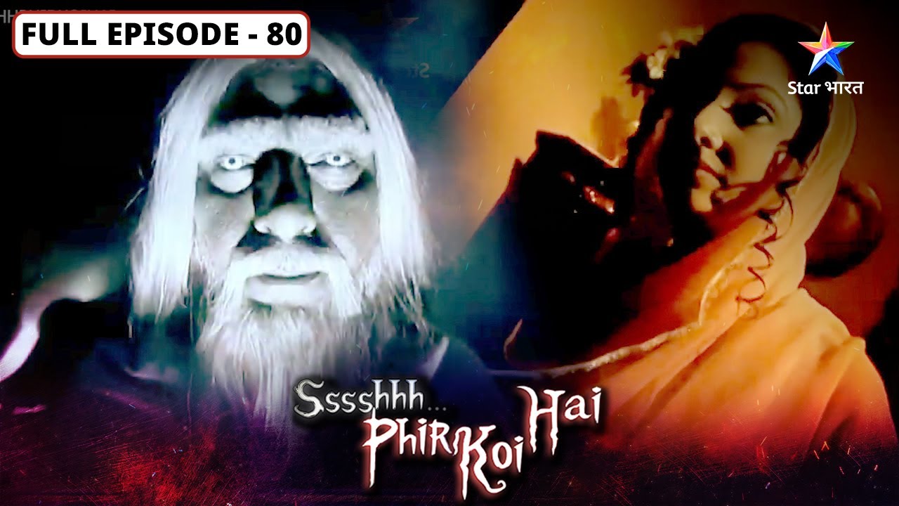 Ssshhhh...Phir Koi Hai | Tumhari Muraad, mera mureed | FULL Episode-80 | श्श्श्श्... फिर कोई है