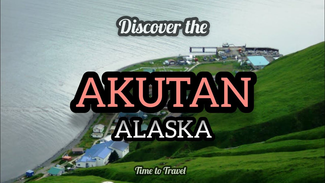 Akutan Alaska, Nature, Beauty and Hidden Gems|You Must Visit Here #alaska #unitedstates #akutansi