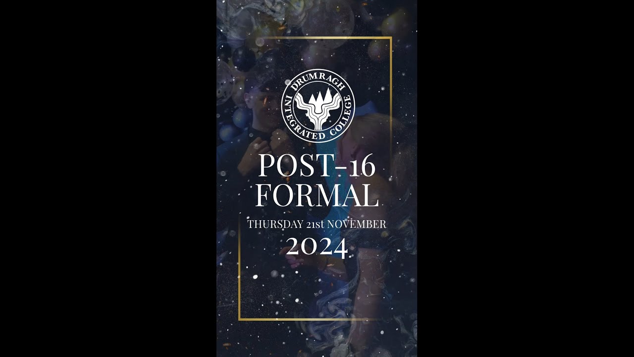 // DRUMRAGH INTEGRATED COLLEGE: POST-16 FORMAL 2024 //