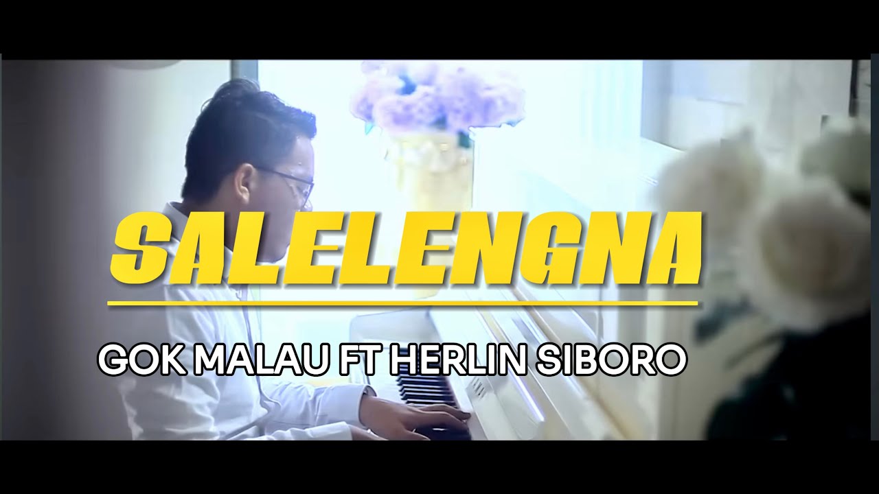 Salelengna - Gok malau feat Herlin siboro (OFFICIAL MUSIK VIDEO)