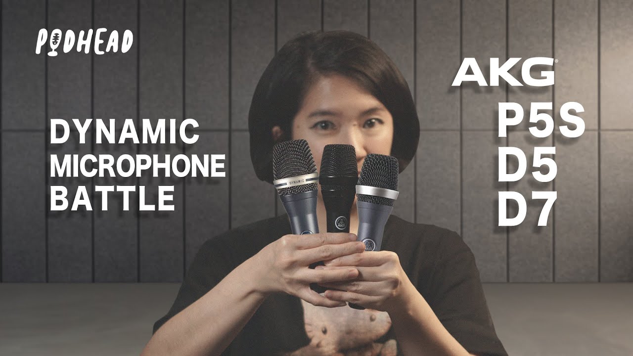 Dynamic Mic Battle: AKG P5S, D5, D7 [PODHEAD]