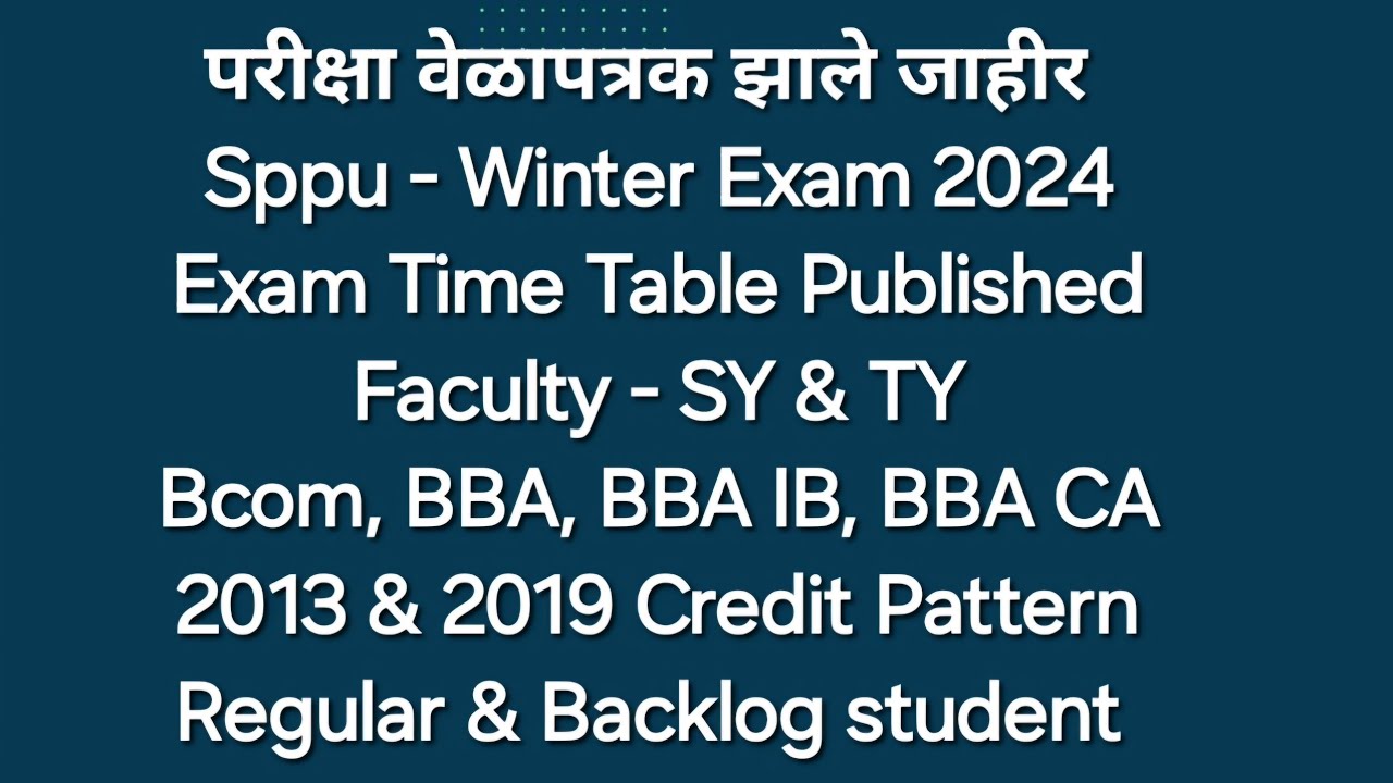 Sppu  Exam Oct 2024  - Time Table Published - SY & TY Bcom, BBA, BBA IB, BBA CA 2013 & 2019 Pattern