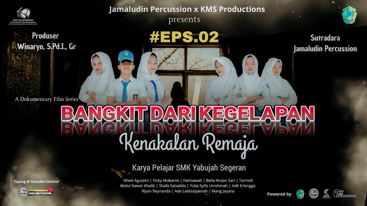 EPS.02 - Bangkit Dari Kegelapan Kenakalan Remaja Karya Pelajar SMK Yabujah Segeran