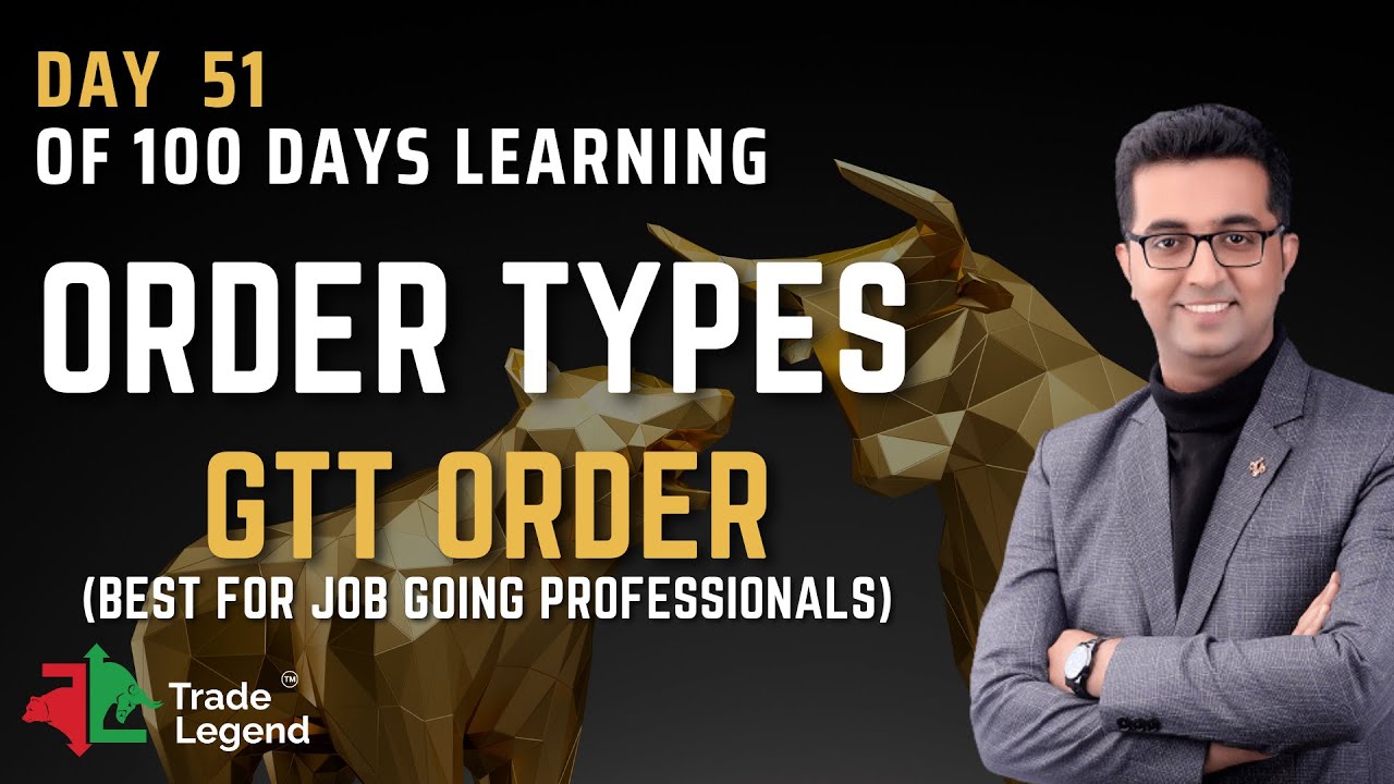 Order Types - GTT Order (Best for Job Going Professionals)| 100 Days Free Learning with Trade Legend