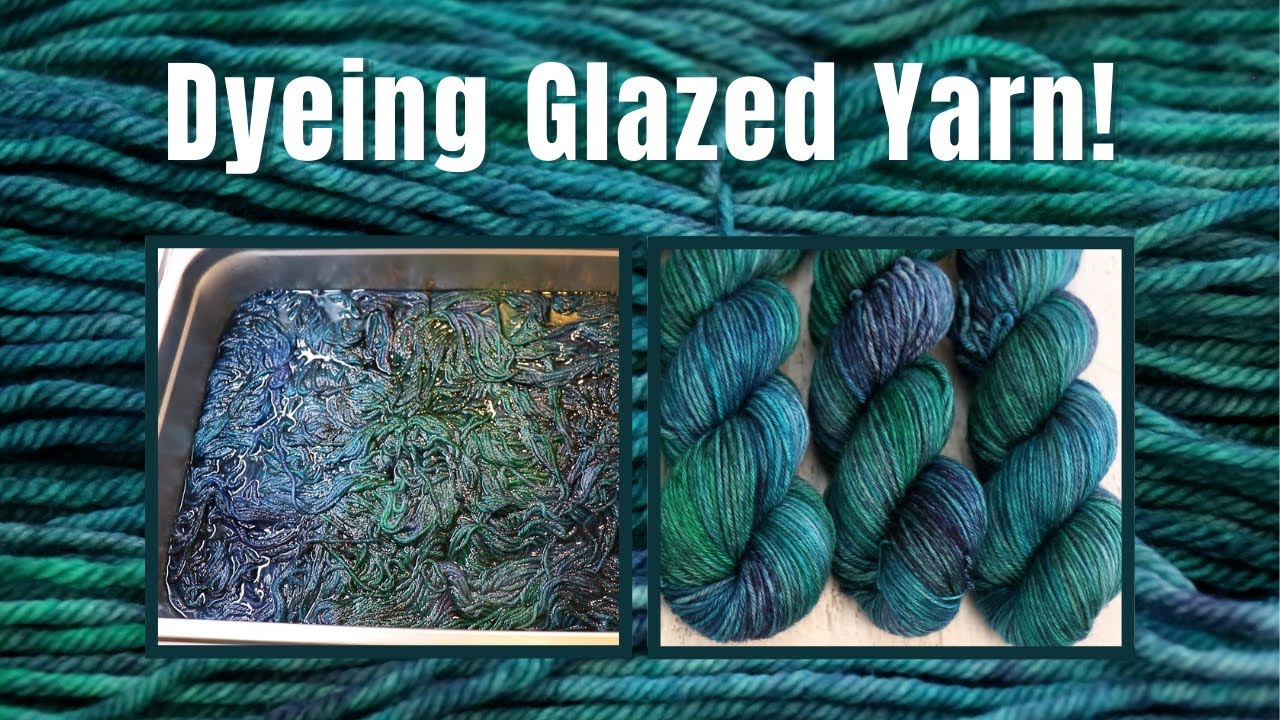 Dyepot Weekly #368 - Overdyeing Glazed Yarn for a Variegated Glazed Colorway