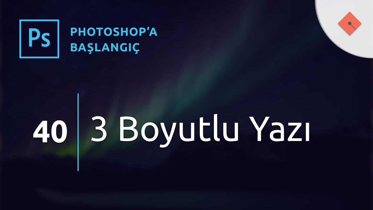 Photoshop Dersleri - Başlangıç #40 | 3 Boyutlu Yazı