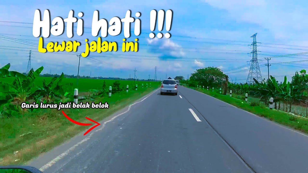KONDISI TERKENI JALAN SEMARANG PURWODADI I PERBATASAN DEMAK PURWODADI