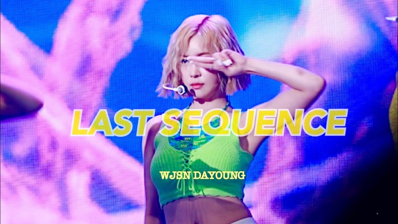 220717 우주소녀(WJSN) - Last Sequence(라스트 시퀀스) 다영 dayoung 직캠 fancam