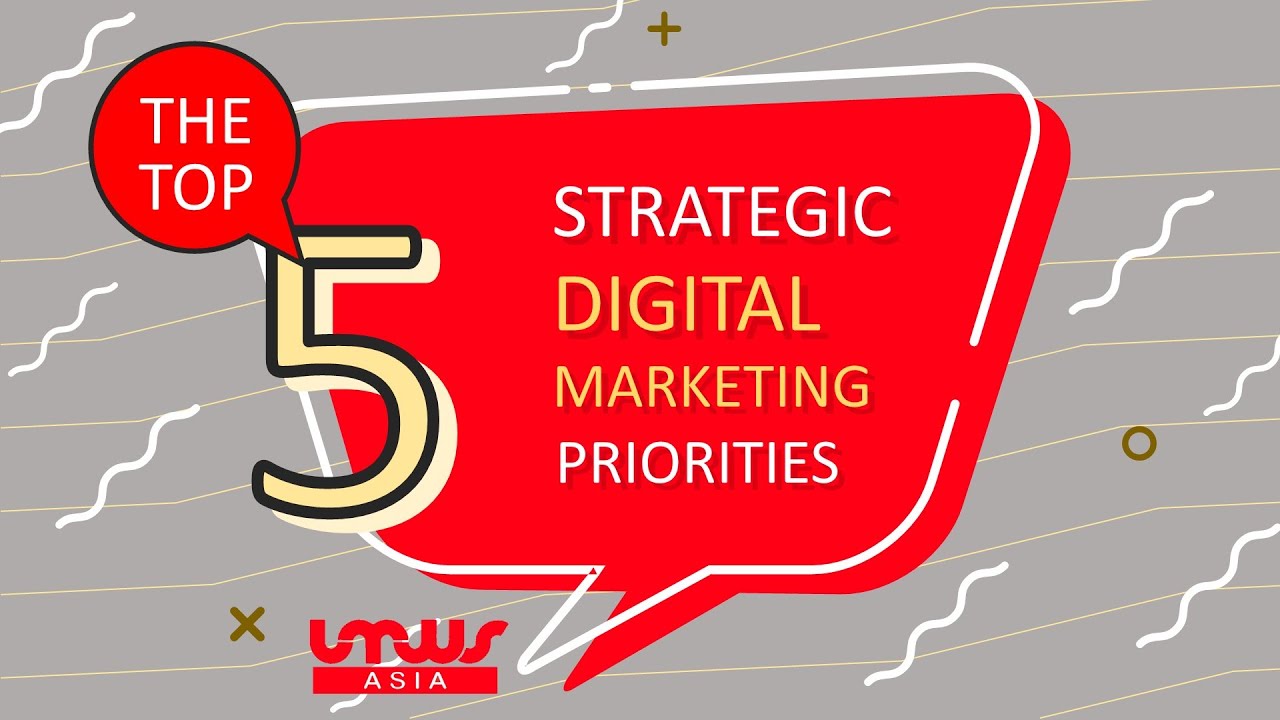 5 Strategic Digital Marketing Priorities | LMWS Asia