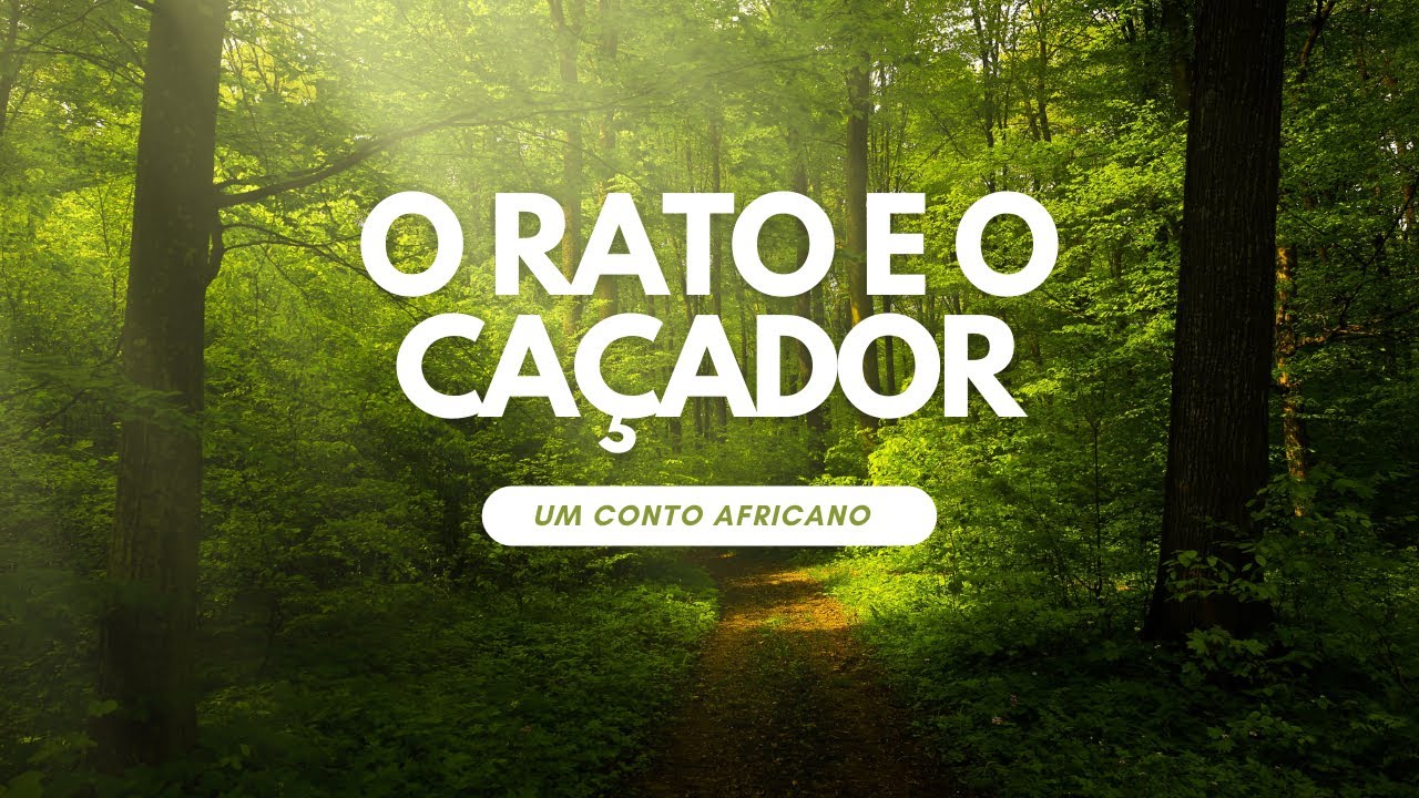 O Rato e o Ca&ccedil;ador: Um conto africano