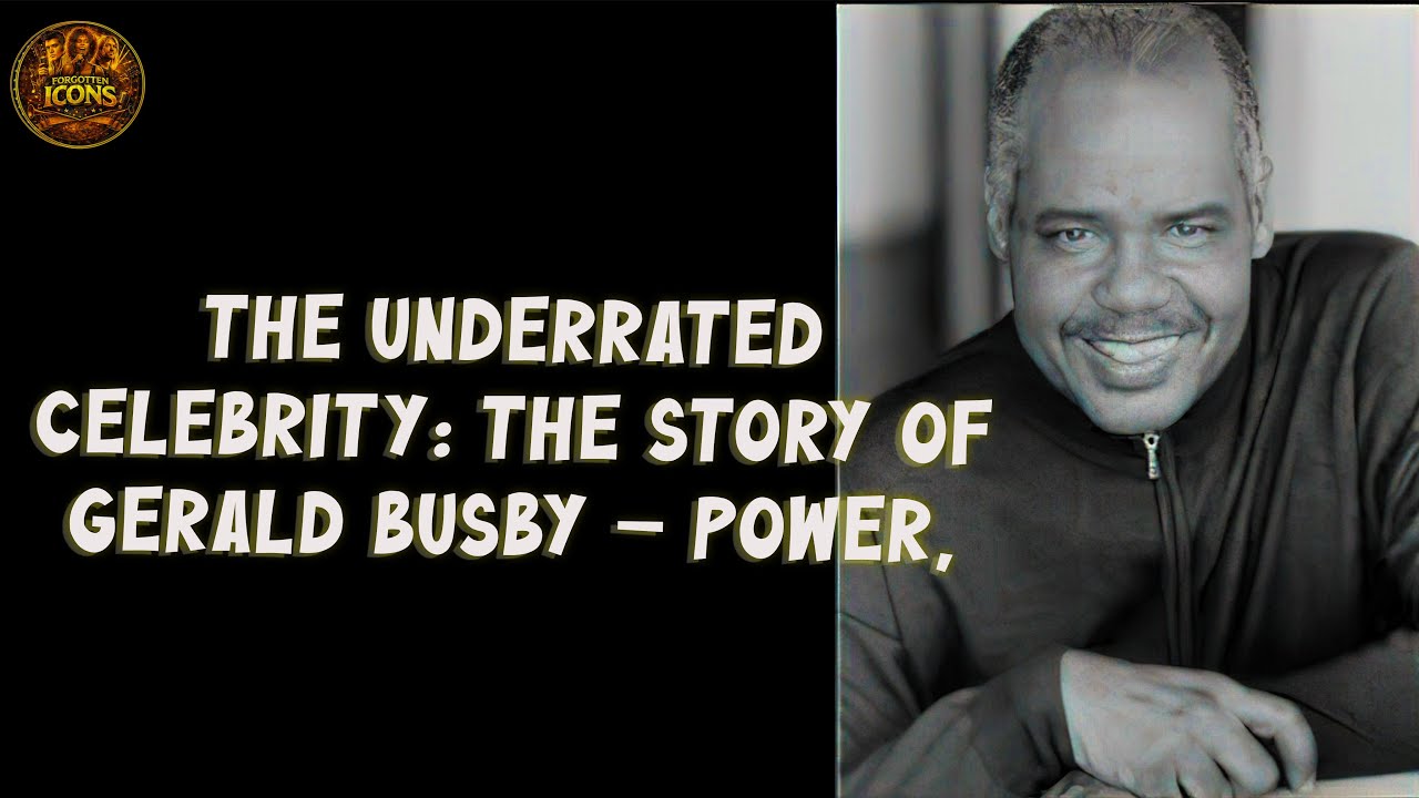 The Underrated Celebrity: The Story of Gerald Busby – Power, Legacy, and a Controversial Death.
