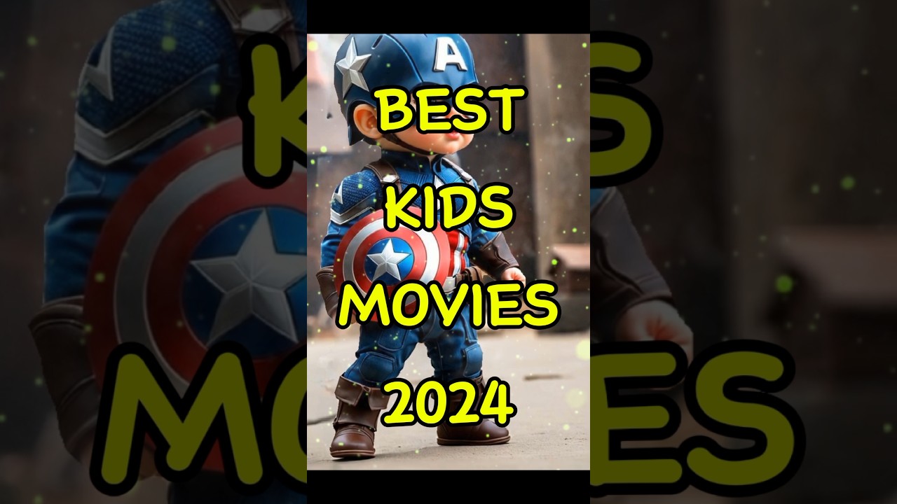 Best Kids Movies 2024 