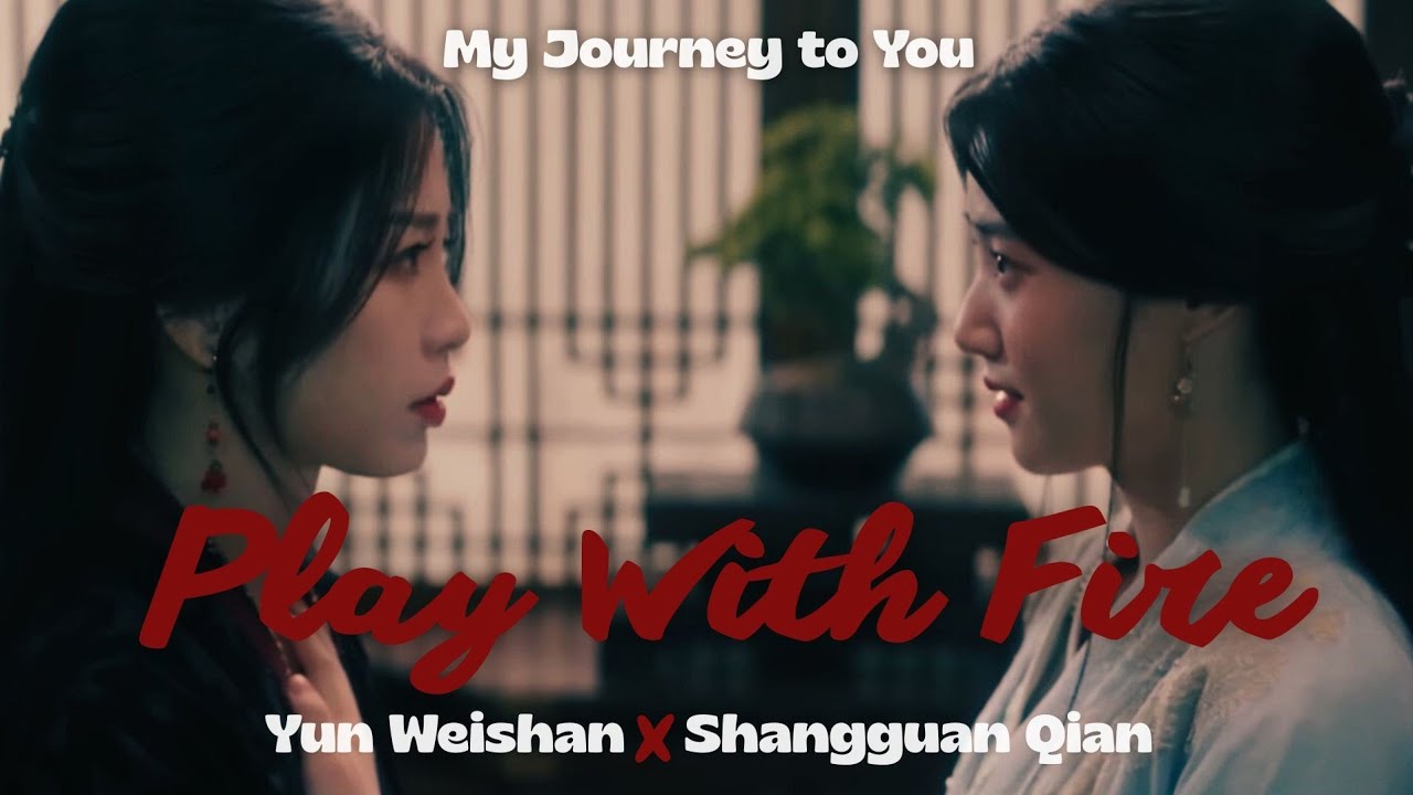 || My Journey to You - Shangguan Qian x Yun Weishan || Play with Fire 🔥 Cdrama edit#myjourneytoyou