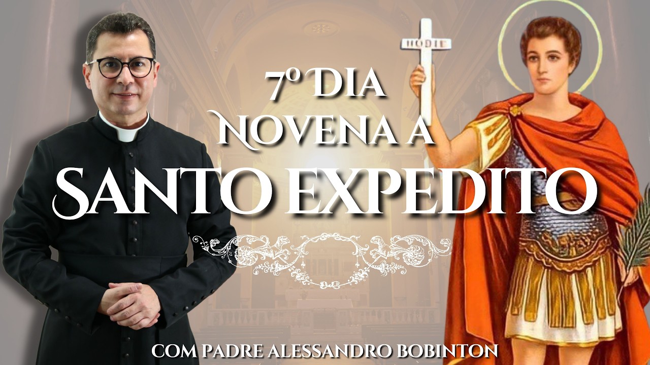 Novena a Santo Expedito | 7&ordm; Dia | 2026