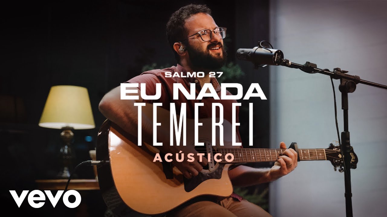 Nova Igreja Music - Eu Nada Temerei (Salmo 27) (Ac&uacute;stico)