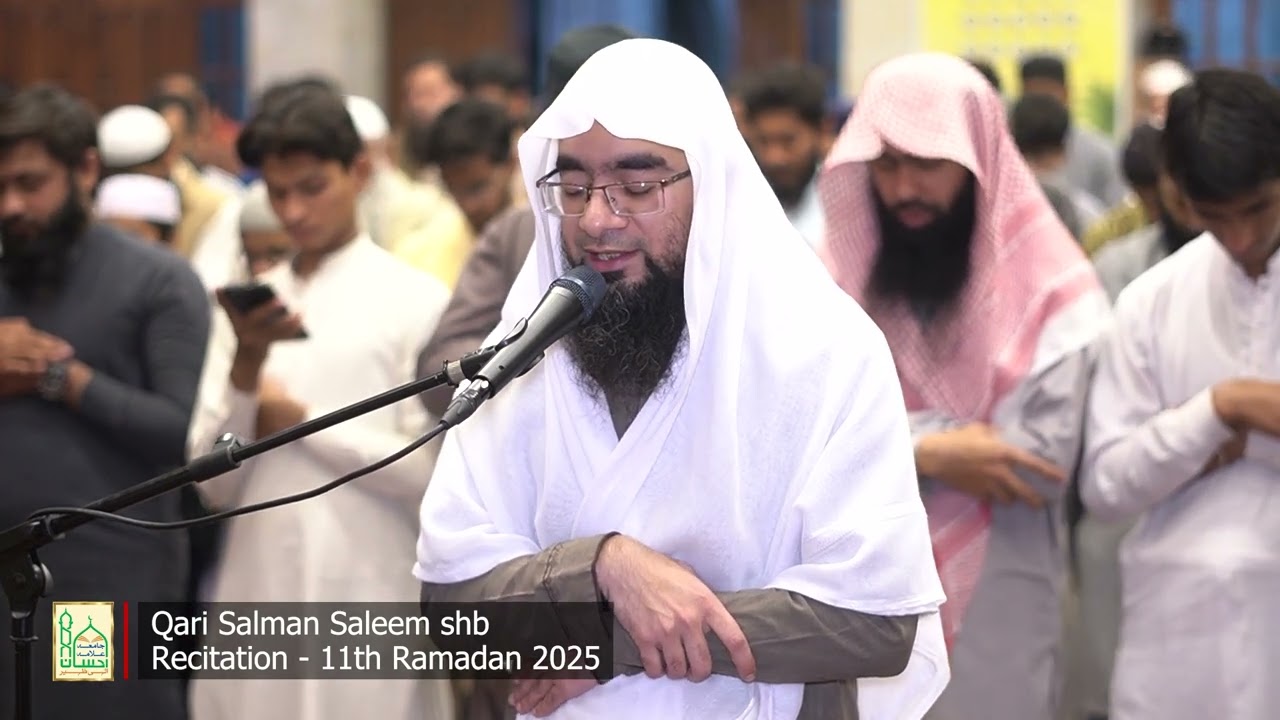 Qari Salman Saleem shb | Recitation of Holy Quran in First 4 Rakats, Taraweeh | 11th Ramadan 2025