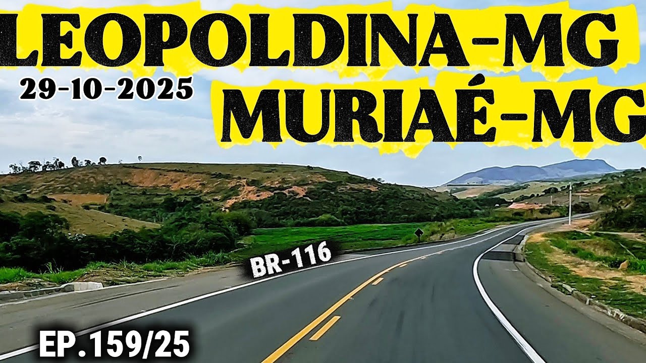 LEOPOLDINA-MG ATÉ MURIAÉ-MG PELA BR116 #br116 #minasgerais #riobahia #leopoldinamg #muriaé #pedágio 