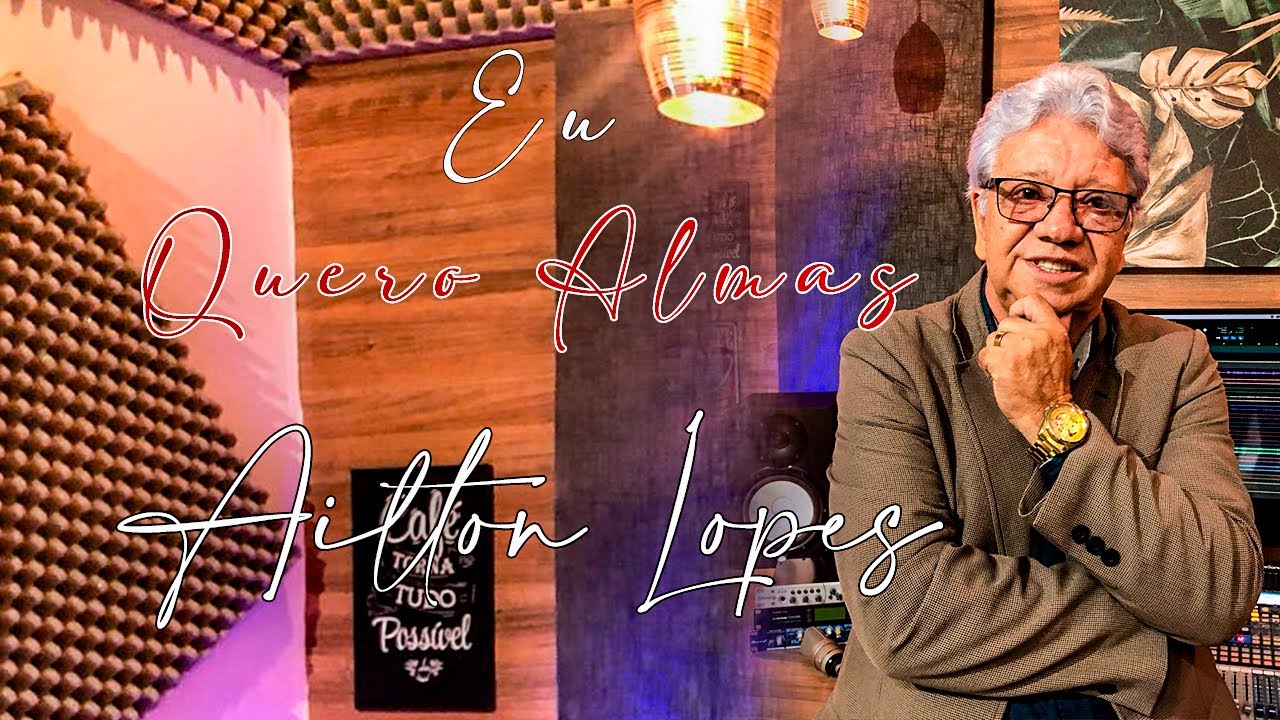Eu Quero Almas - Ailton Lopes