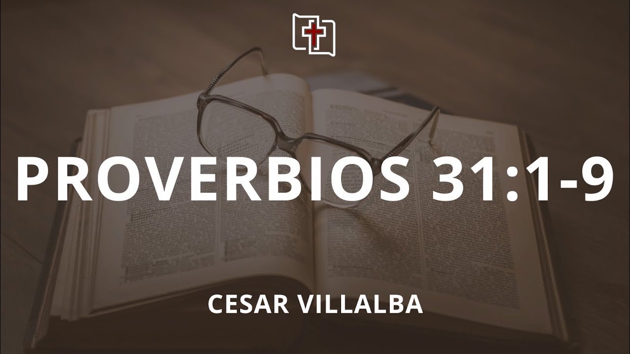 Escuela dominical - Proverbios 31:1-9 - César Villalba