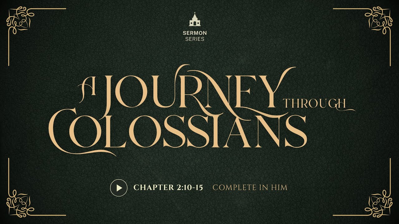 10. Complete in Him (Col. 2:10-15) – Paul M. Williams