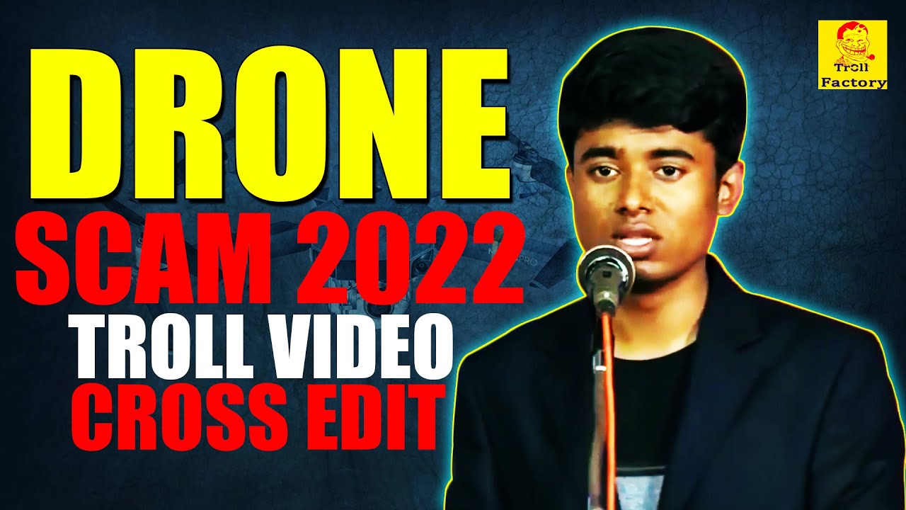 DRONE SCAM 2022 - Troll Video | Cross Edit | Drone Prathap | Troll Factory