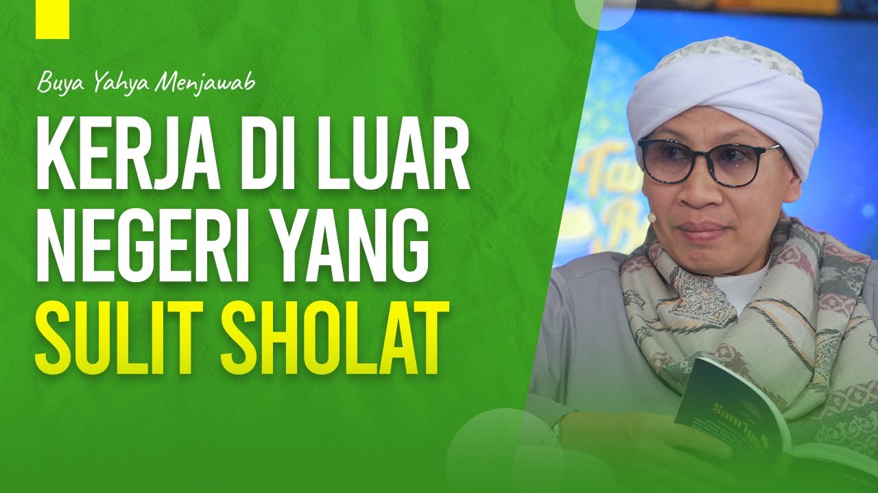 Kerja di Luar Negeri yang Sulit Sholat | Buya Yahya Menjawab