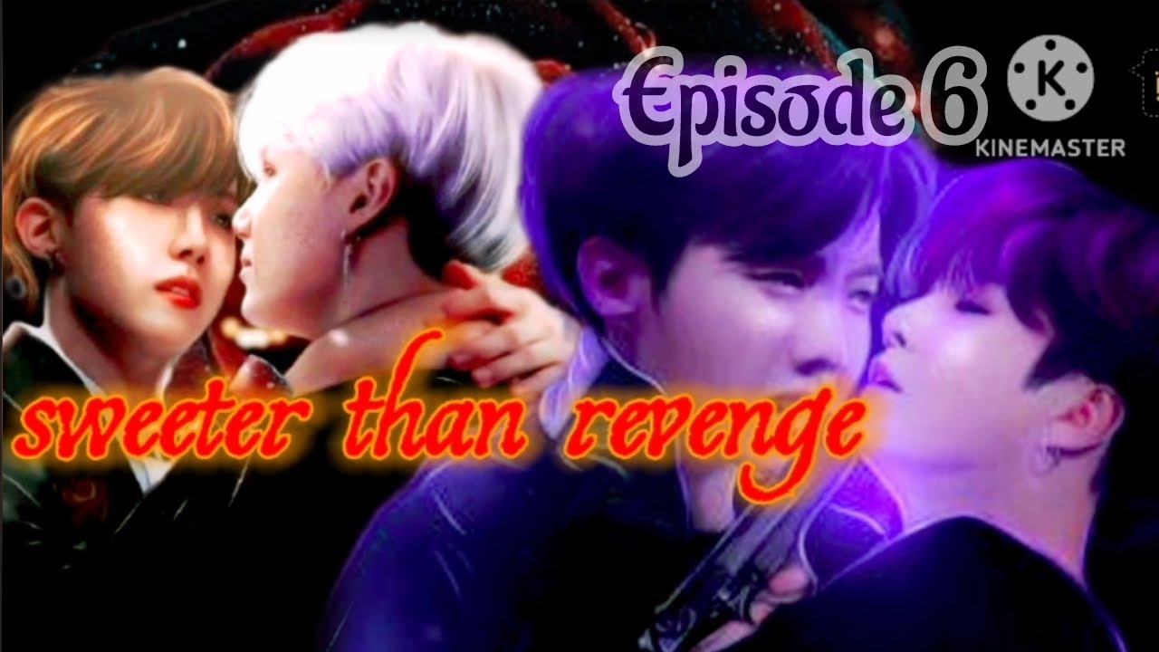 sweeter than revenge/episode 6 #sope#yoonseok#namjin#vminkook#bl#video#ff#viral#trending#⁷shipper
