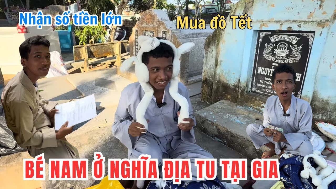 Bé Nam Sống Ở Nghĩa Địa Đọc Kinh Và Tu Tại Gia. Bất Ngờ Nhận Được Số Tiền Lớn Đón Tết
